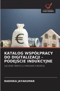 bokomslag Katalog Wsplpracy Do Digitalizacji - Podej&#346;cie Indukcyjne