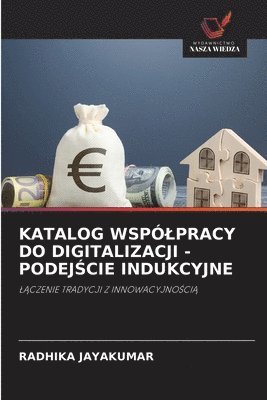 bokomslag Katalog Wsplpracy Do Digitalizacji - Podej&#346;cie Indukcyjne