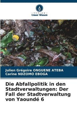 bokomslag Die Abfallpolitik in den Stadtverwaltungen: Der Fall der Stadtverwaltung von Yaoundé 6