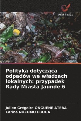 bokomslag Polityka dotycz&#261;ca odpadw we wladzach lokalnych