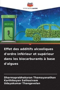 bokomslag Effet des additifs alcooliques d'ordre infrieur et suprieur dans les biocarburants  base d'algues