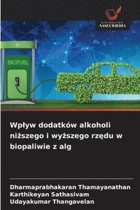 bokomslag Wplyw dodatków alkoholi ni&#380;szego i wy&#380;szego rz&#281;du w biopaliwie z alg