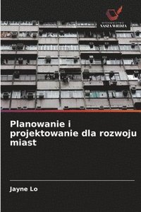 bokomslag Planowanie i projektowanie dla rozwoju miast