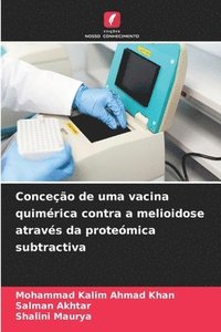 bokomslag Conceção de uma vacina quimérica contra a melioidose através da proteómica subtractiva