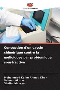 bokomslag Conception d'un vaccin chimrique contre la mliodose par protomique soustractive