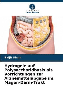 Hydrogele auf Polysaccharidbasis als Vorrichtungen zur Arzneimittelabgabe im Magen-Darm-Trakt 1