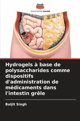 Hydrogels à base de polysaccharides comme dispositifs d'administration de médicaments dans l'intestin grêle 1