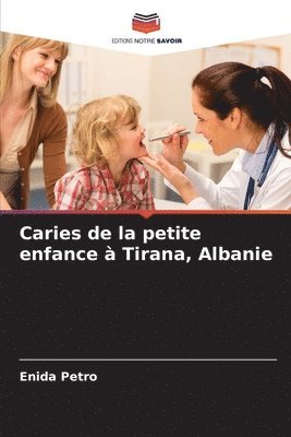 bokomslag Caries de la petite enfance  Tirana, Albanie