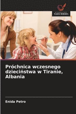 bokomslag Próchnica wczesnego dzieci&#324;stwa w Tiranie, Albania