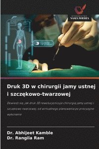 bokomslag Druk 3D w chirurgii jamy ustnej i szcz&#281;kowo-twarzowej