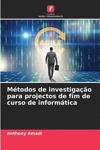 bokomslag Mtodos de investigao para projectos de fim de curso de informtica