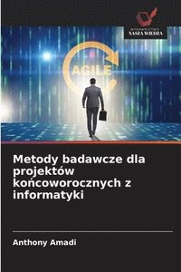 bokomslag Metody badawcze dla projektw ko&#324;coworocznych z informatyki