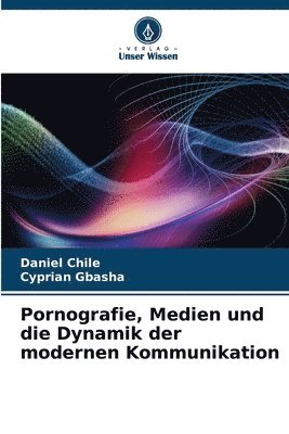 bokomslag Pornografie, Medien und die Dynamik der modernen Kommunikation