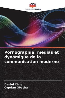 bokomslag Pornographie, mdias et dynamique de la communication moderne