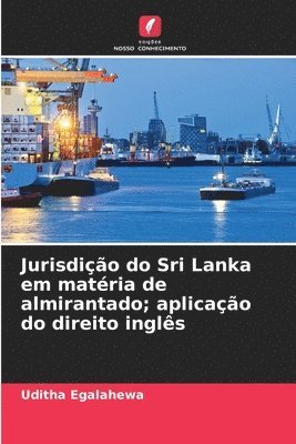 Jurisdição do Sri Lanka em matéria de almirantado; aplicação do direito inglês 1