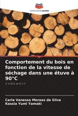 bokomslag Comportement du bois en fonction de la vitesse de schage dans une tuve  90C