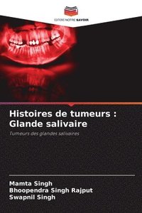 bokomslag Histoires de tumeurs: Glande salivaire