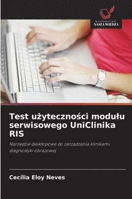 bokomslag Test u?yteczno?ci modulu serwisowego UniClinika RIS