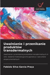 bokomslag Uwalnianie i przenikanie produktw transdermalnych