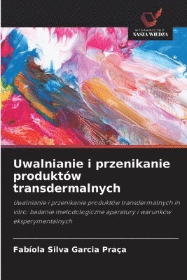 bokomslag Uwalnianie i przenikanie produktów transdermalnych
