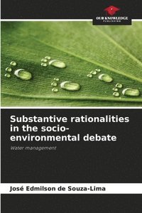 bokomslag Substantive rationalities in the socio-environmental debate