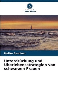 bokomslag Unterdrückung und Überlebensstrategien von schwarzen Frauen