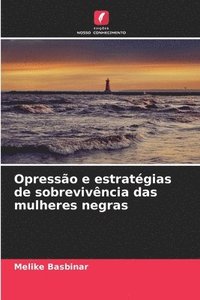 bokomslag Opressão e estratégias de sobrevivência das mulheres negras