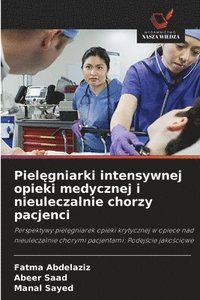 bokomslag Piel&#281;gniarki intensywnej opieki medycznej i nieuleczalnie chorzy pacjenci