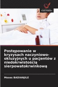 bokomslag Post&#281;powanie w kryzysach naczyniowo-okluzyjnych u pacjentów z niedokrwisto&#347;ci&#261; sierpowatokrwinkow&#261;