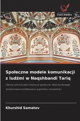 bokomslag Spoleczne modele komunikacji z lud&#378;mi w Naqshbandi Tariq