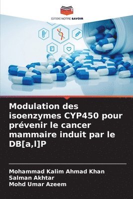 Modulation des isoenzymes CYP450 pour prévenir le cancer mammaire induit par le DB[a, l]P 1