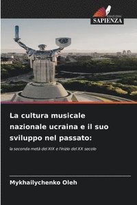 bokomslag La cultura musicale nazionale ucraina e il suo sviluppo nel passato