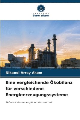 bokomslag Eine vergleichende Ökobilanz für verschiedene Energieerzeugungssysteme