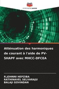 bokomslag Attnuation des harmoniques de courant  l'aide de PV-SHAPF avec MHCC-DFCEA