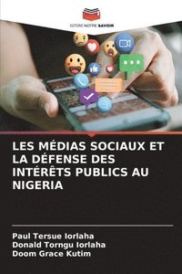 bokomslag Les Médias Sociaux Et La Défense Des Intérêts Publics Au Nigeria