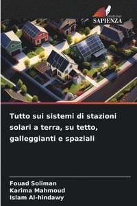 bokomslag Tutto sui sistemi di stazioni solari a terra, su tetto, galleggianti e spaziali