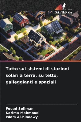 bokomslag Tutto sui sistemi di stazioni solari a terra, su tetto, galleggianti e spaziali