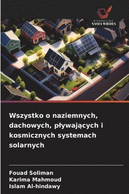 Wszystko o naziemnych, dachowych, plywaj&#261;cych i kosmicznych systemach solarnych 1