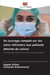 bokomslag Un ouvrage complet sur les soins infirmiers aux patients atteints de cancer