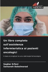 bokomslag Un libro completo sull'assistenza infermieristica ai pazienti oncologici