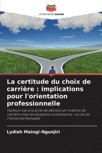 bokomslag La certitude du choix de carrière: implications pour l'orientation professionnelle