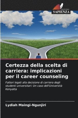 Certezza della scelta di carriera: implicazioni per il career counseling 1