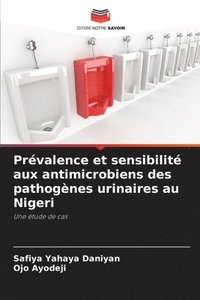 bokomslag Prévalence et sensibilité aux antimicrobiens des pathogènes urinaires au Nigeri