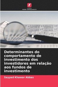 bokomslag Determinantes do comportamento de investimento dos investidores em relao aos fundos de investimento