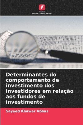 bokomslag Determinantes do comportamento de investimento dos investidores em relação aos fundos de investimento