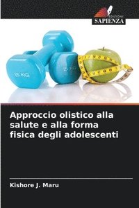 bokomslag Approccio olistico alla salute e alla forma fisica degli adolescenti