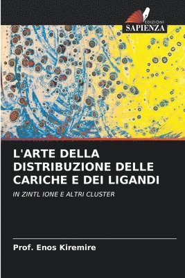 bokomslag L'Arte Della Distribuzione Delle Cariche E Dei Ligandi