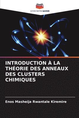 bokomslag Introduction  La Thorie Des Anneaux Des Clusters Chimiques