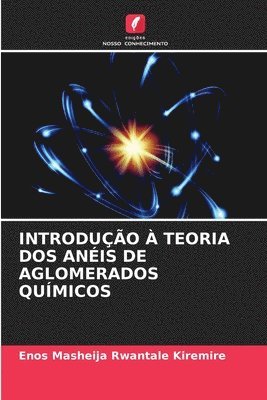 Introdução À Teoria DOS Anéis de Aglomerados Químicos 1