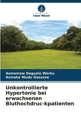 Unkontrollierte Hypertonie bei erwachsenen Bluthochdruc-kpatienten 1